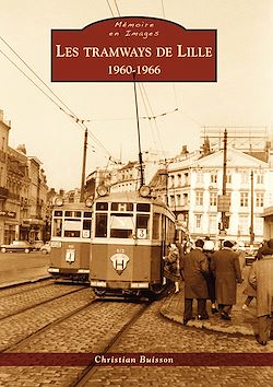 Télécharger le livre :  Les tramways de Lille 1960-1966