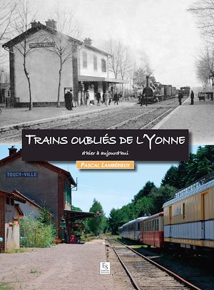Téléchargez le livre :  Trains oubliés de l'Yonne
