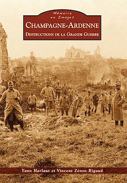 Télécharger le livre :  Champagne-Ardenne - Destructions Grande Guerre