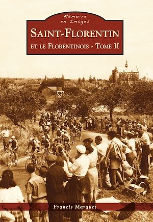Téléchargez le livre :  Saint-Florentin et le Florentinois II