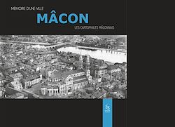 Télécharger le livre :  Mâcon - Mémoire d'une ville