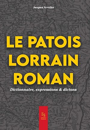 Téléchargez le livre :  Le patois lorrain roman