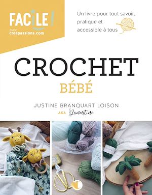 Téléchargez le livre :  Crochet bébé - Un livre pour tout savoir, pratique et accessible à tous
