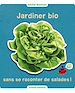 Télécharger le livre :  Jardiner bio sans se raconter de salades