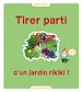 Télécharger le livre :  Tirer parti d'un jardin rikiki !
