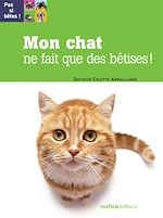 Télécharger le livre :  Mon chat ne fait que des bêtises !