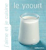 Télécharger le livre :  J'aime et je cuisine le yaourt