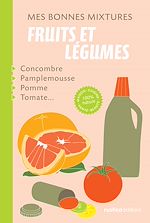 Télécharger le livre :  Mes bonnes mixtures : fruits et légumes