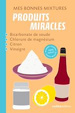 Télécharger le livre :  Mes bonnes mixtures : produits miracles
