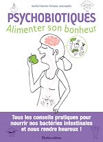 Télécharger le livre :  Psychobiotiques - Alimenter son bonheur