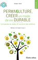 Télécharger le livre :  Permaculture, créer un mode de vie durable