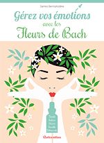 Télécharger le livre :  Gérez vos émotions avec les Fleurs de Bach