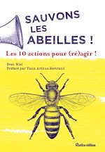 Télécharger le livre :  Sauvons les abeilles ! 10 actions pour (ré)agir !