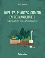 Télécharger le livre :  Quelles plantes choisir en permaculture ?