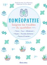 Télécharger le livre :  Homéopathie - Soignez les troubles du quotidien