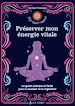 Télécharger le livre :  Préserver mon énergie vitale