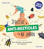 Télécharger le livre :  Stratégie anti-bestioles au jardin