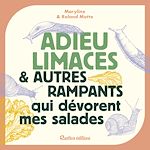 Télécharger le livre :  Adieu limaces et autres rampants qui dévorent mes salades