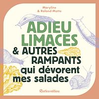 Télécharger le livre : Adieu limaces et autres rampants qui dévorent mes salades