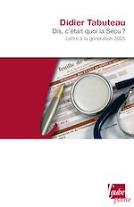 Download this eBook Dis, c'était quoi la Sécu ?