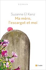 Télécharger le livre :  Ma mère, l'escargot et moi