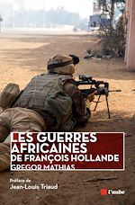Télécharger le livre :  Les guerres africaines de François Hollande