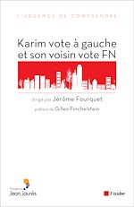 Télécharger le livre :  Karim vote à gauche et son voisin vote FN