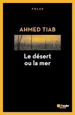 Télécharger le livre :  Le Désert ou la mer