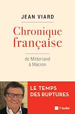 Télécharger le livre :  Chronique française de Mitterrand à Macron