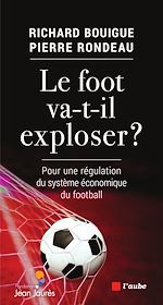 Télécharger le livre :  Le Foot va-t-il exploser ?