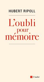 Télécharger le livre :  L'oubli pour mémoire