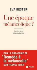 Télécharger le livre :  Une époque mélancolique ?