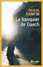 Télécharger le livre :  Le banquier de Daech