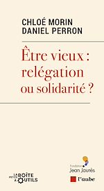 Télécharger le livre :  Vieillir : relégation ou solidarité ?