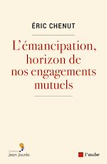 Télécharger le livre :  L'émancipation, horizon de nos engagements mutuels