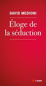 Télécharger le livre :  Éloge de la séduction