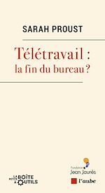 Télécharger le livre :  Télétravail : la fin du bureau ?