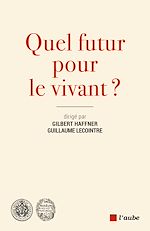 Télécharger le livre :  Quel futur pour le vivant ?