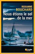 Télécharger le livre :  Nous étions le sel de la mer