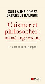 Télécharger le livre :  Philosopher et cuisiner : un mélange exquis
