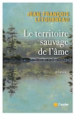 Télécharger le livre :  Le territoire sauvage de l'âme