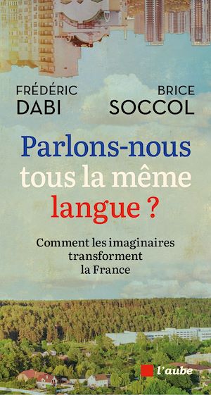 Téléchargez le livre :  Parlons-nous tous la même langue ?