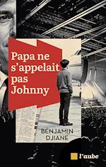 Télécharger le livre :  Papa ne s'appelait pas Johnny