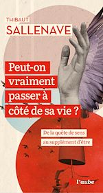 Télécharger le livre :  Peut-on vraiment passer à côté de sa vie ?