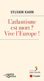 Télécharger le livre :  L'atlantisme est-il mort ? Vive l'Europe !
