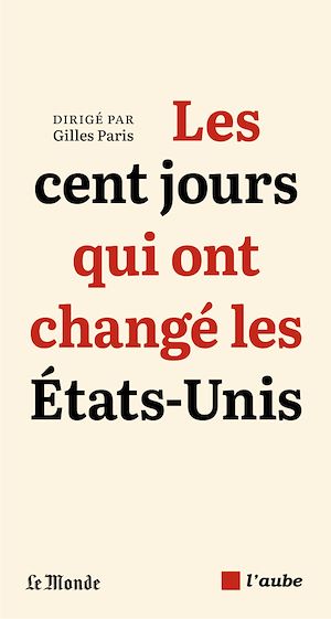 Téléchargez le livre :  Les cent jours qui ont changé les États-Unis