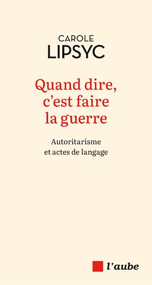 Téléchargez le livre :  Quand dire, c'est faire la guerre