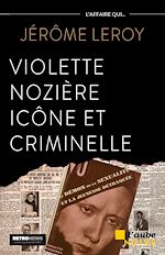 Download this eBook Violette Nozière, icône et criminelle