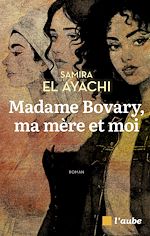 Télécharger le livre :  Madame Bovary, ma mère et moi