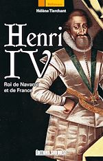 Télécharger le livre :  Henri IV, Roi de Navarre et de France